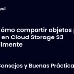 Cómo compartir objetos por URL en Cloud Storage S3 fácilmente
