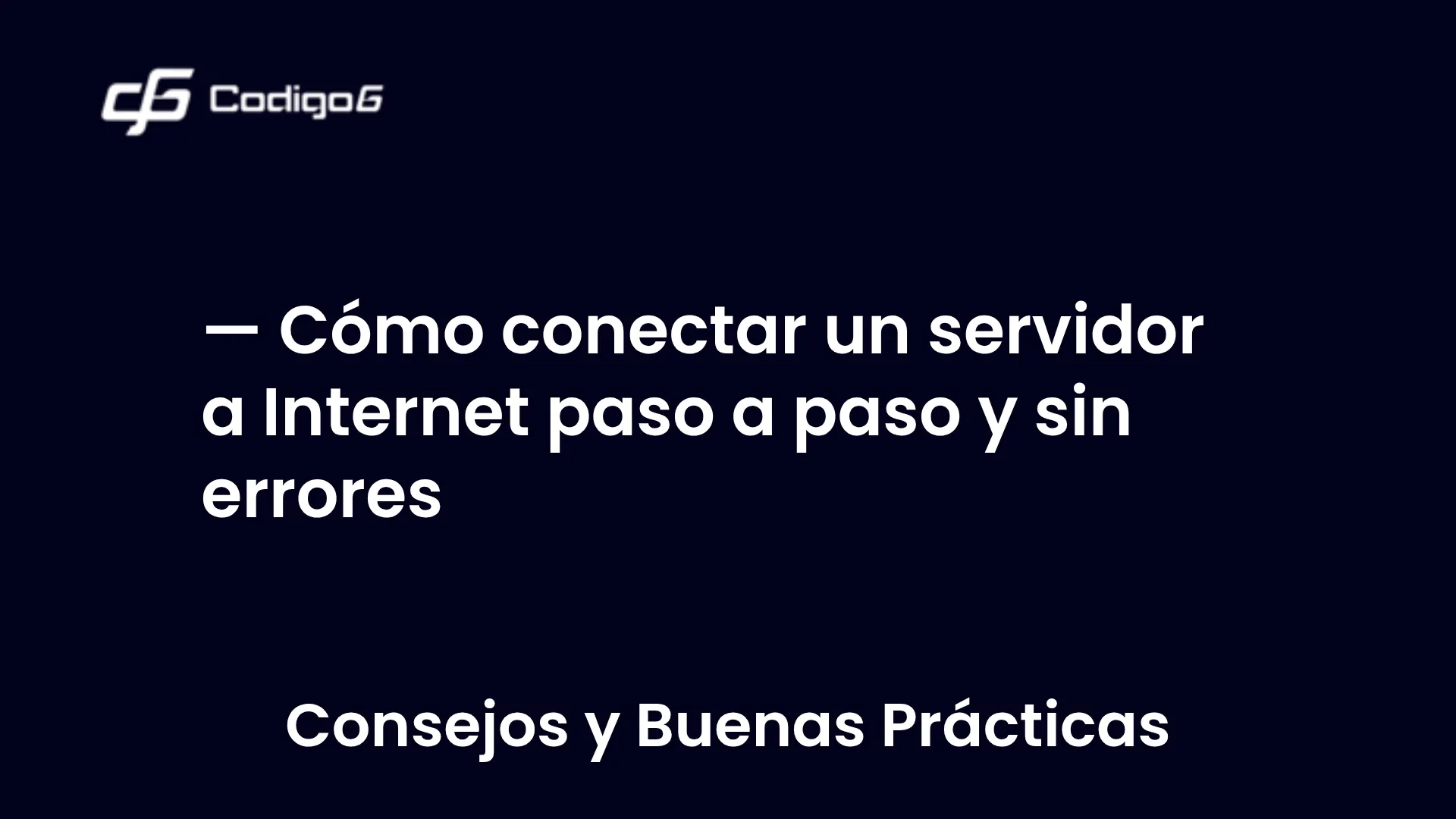 imagen destacada del post con un texto en el centro que dice Cómo conectar un servidor a Internet paso a paso y sin errores y abajo del texto aparece la categoria del post