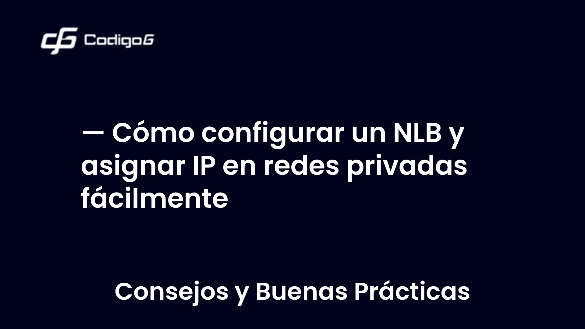 imagen destacada del post con un texto en el centro que dice Cómo configurar un NLB y asignar IP en redes privadas fácilmente y abajo del texto aparece la categoria del post