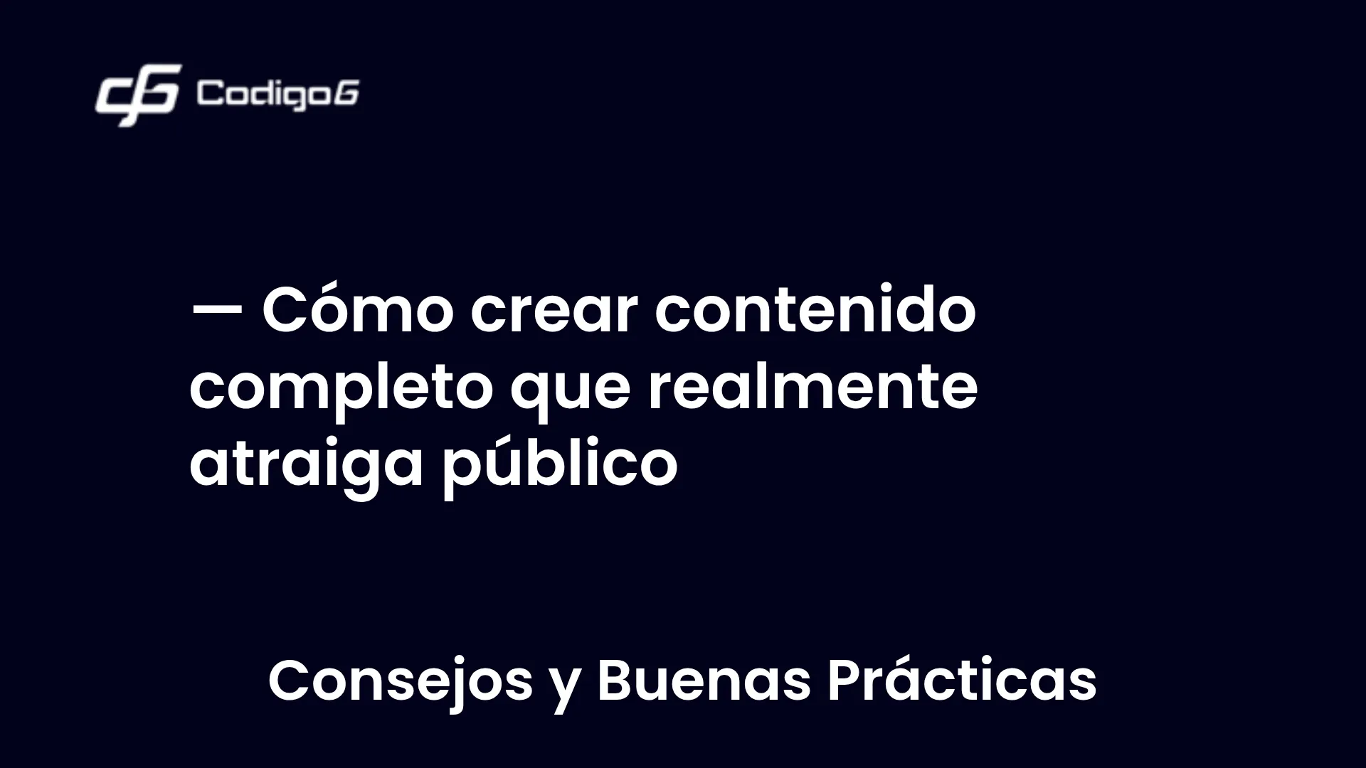 imagen destacada del post con un texto en el centro que dice Cómo crear contenido completo que realmente atraiga público y abajo del texto aparece la categoria del post