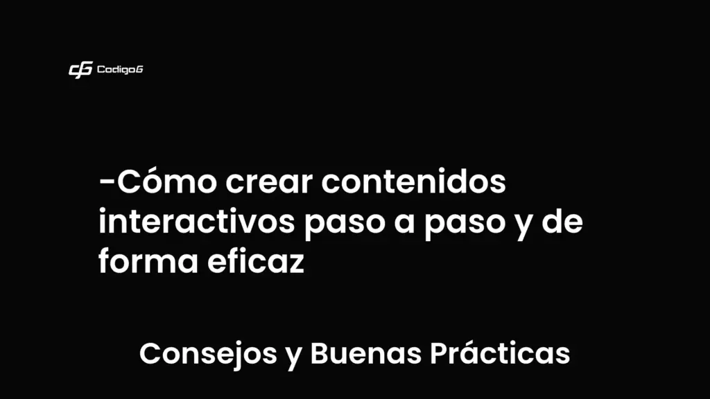imagen destacada del post con un texto en el centro que dice Cómo crear contenidos interactivos paso a paso y de forma eficaz y abajo del texto aparece la categoria del post que es Consejos y Buenas Prácticas