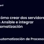 Cómo crear dos servidores con Ansible e integrar automatización