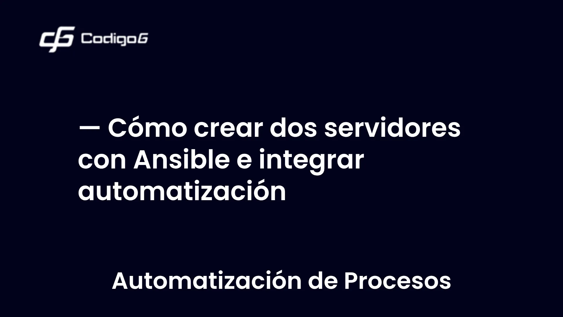 imagen destacada del post con un texto en el centro que dice Cómo crear dos servidores con Ansible e integrar automatización y abajo del texto aparece la categoria del post
