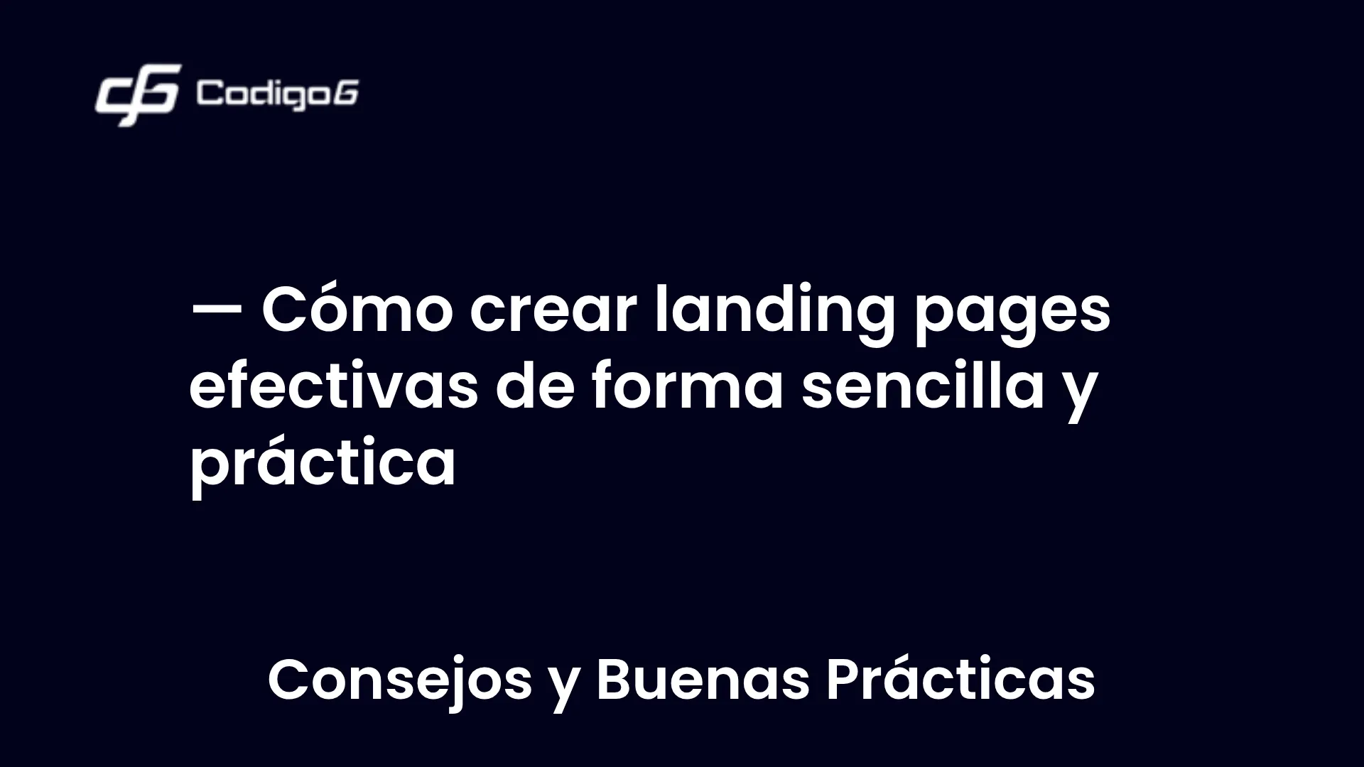 imagen destacada del post con un texto en el centro que dice Cómo crear landing pages efectivas de forma sencilla y práctica y abajo del texto aparece la categoria del post