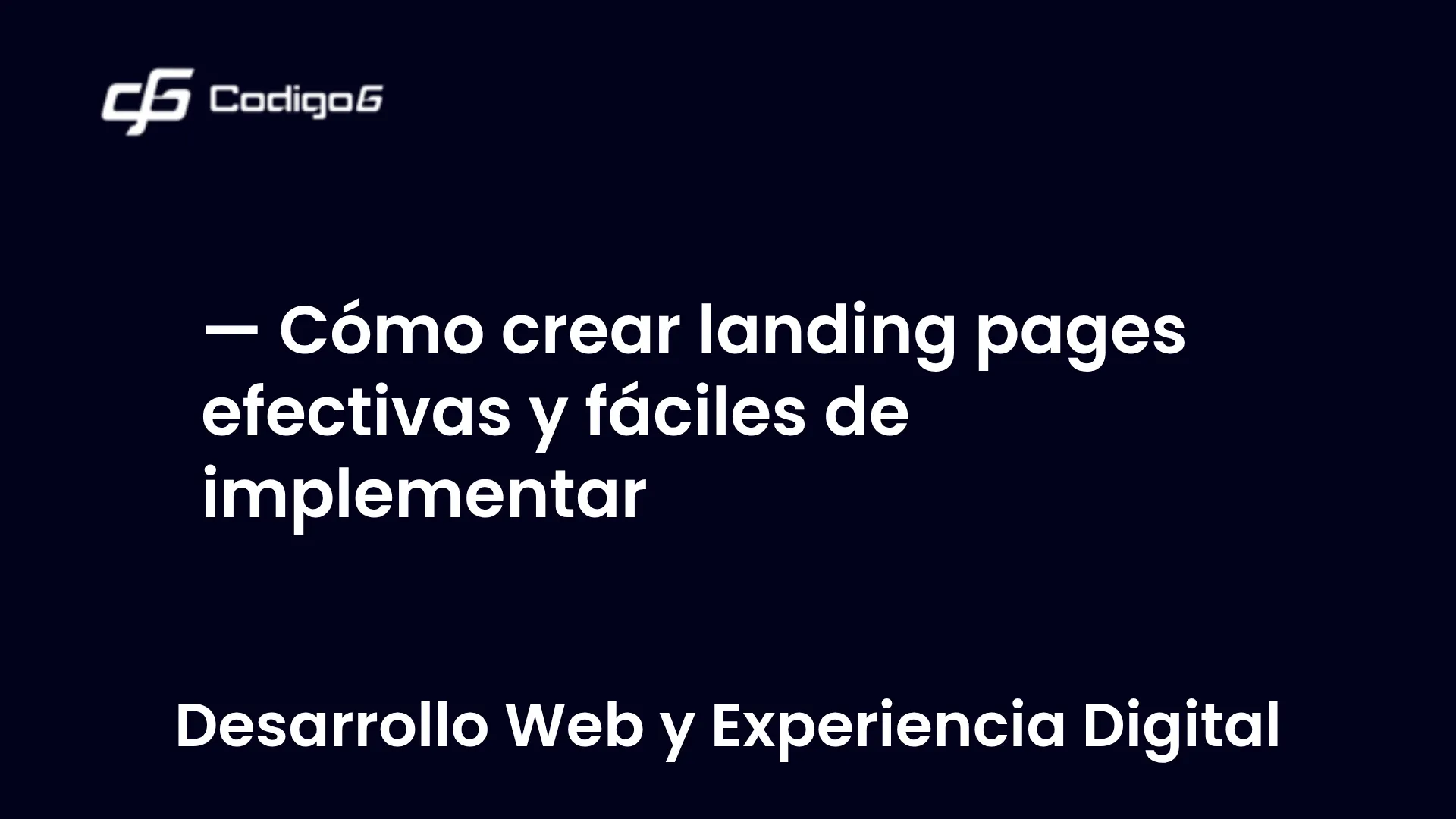 imagen destacada del post con un texto en el centro que dice Cómo crear landing pages efectivas y fáciles de implementar y abajo del texto aparece la categoria del post