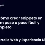Cómo crear snippets en Atom paso a paso fácil y completo