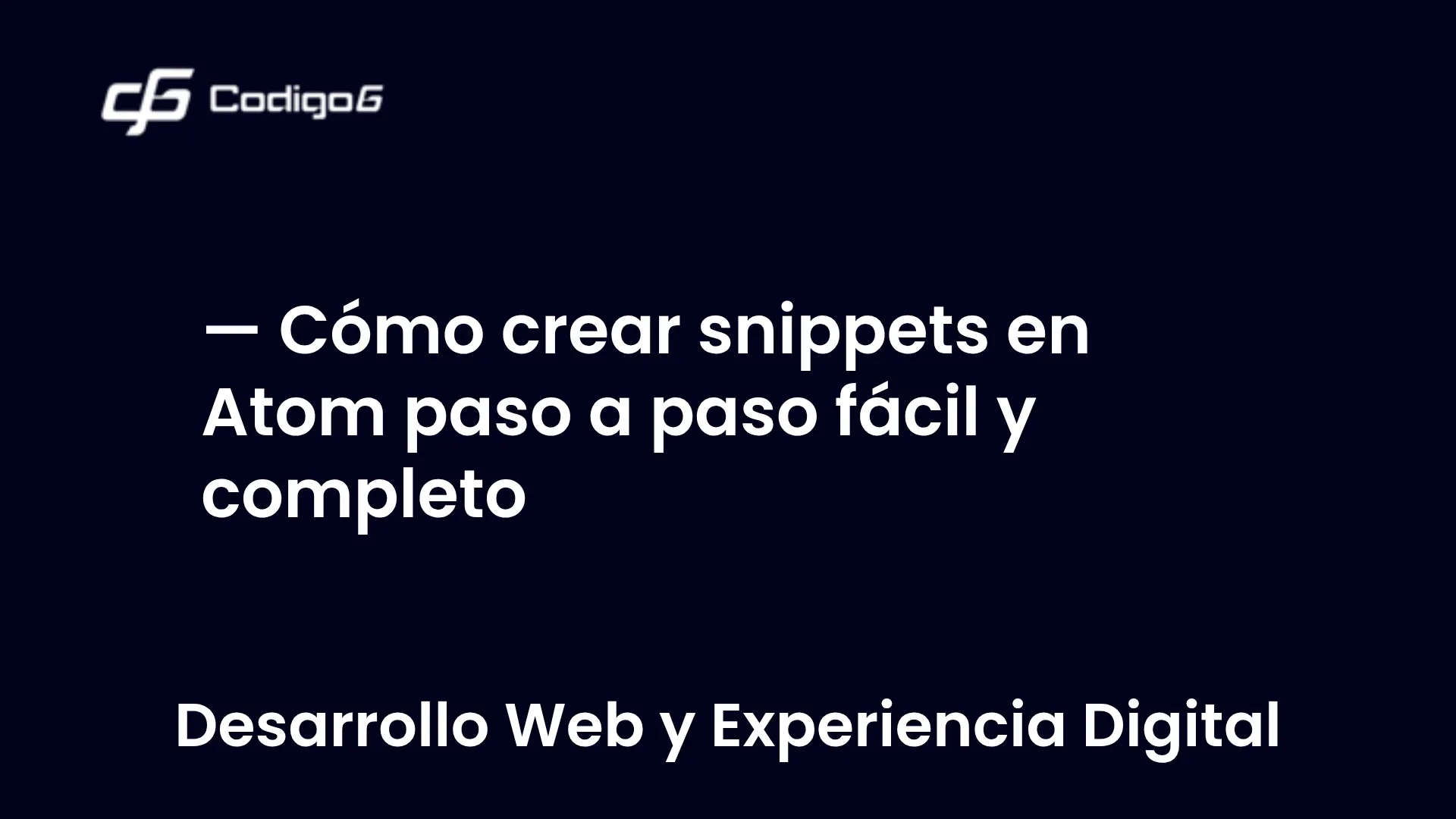 imagen destacada del post con un texto en el centro que dice Cómo crear snippets en Atom paso a paso fácil y completo y abajo del texto aparece la categoria del post