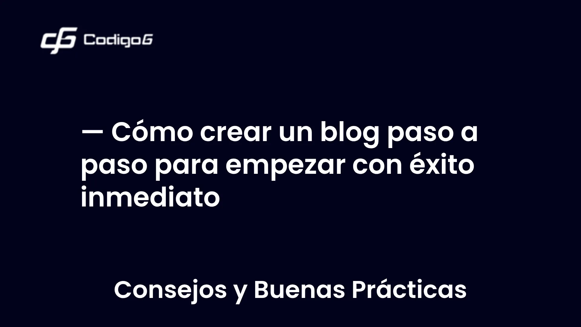 imagen destacada del post con un texto en el centro que dice Cómo crear un blog paso a paso para empezar con éxito inmediato y abajo del texto aparece la categoria del post