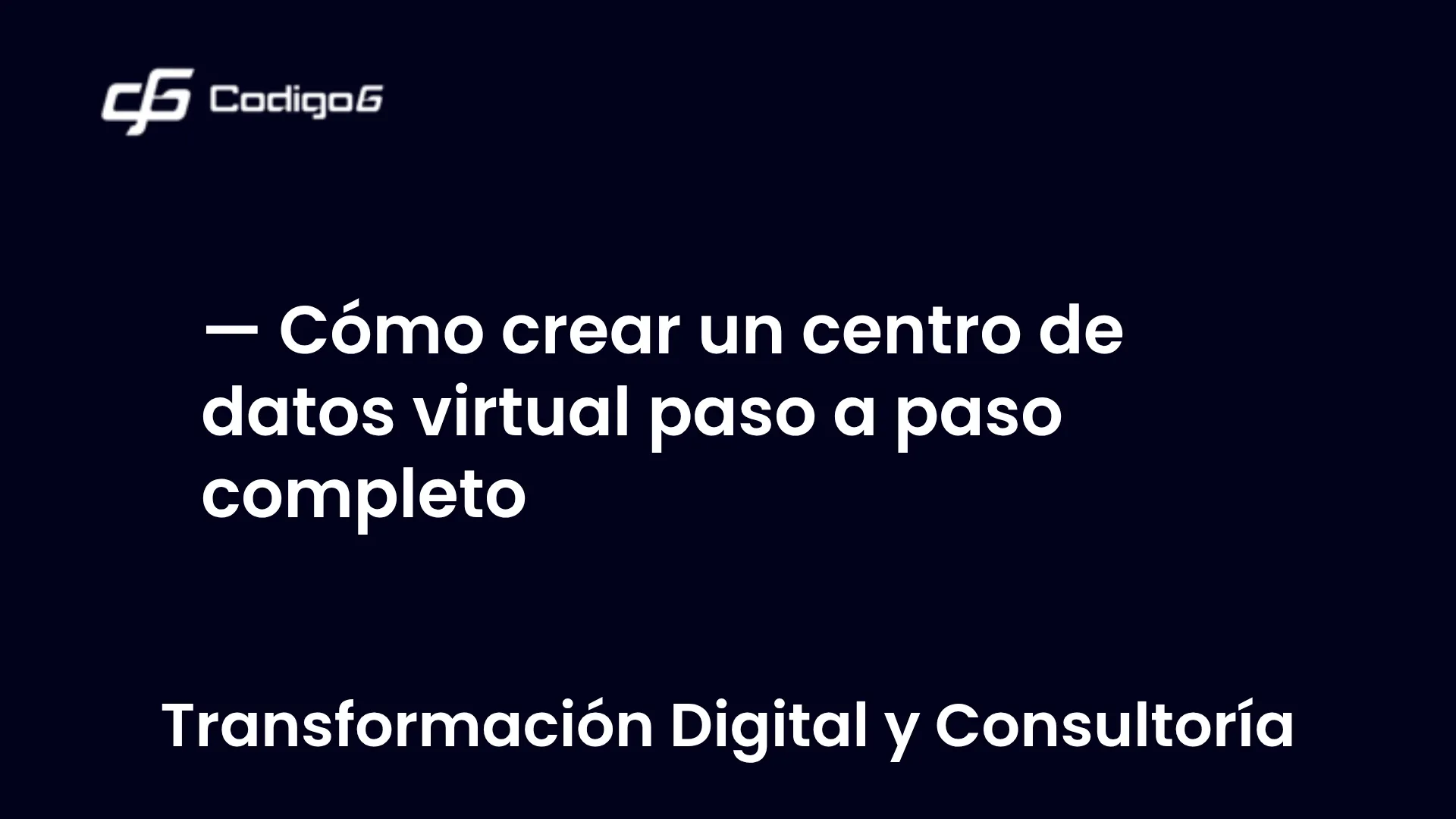 imagen destacada del post con un texto en el centro que dice Cómo crear un centro de datos virtual paso a paso completo y abajo del texto aparece la categoria del post
