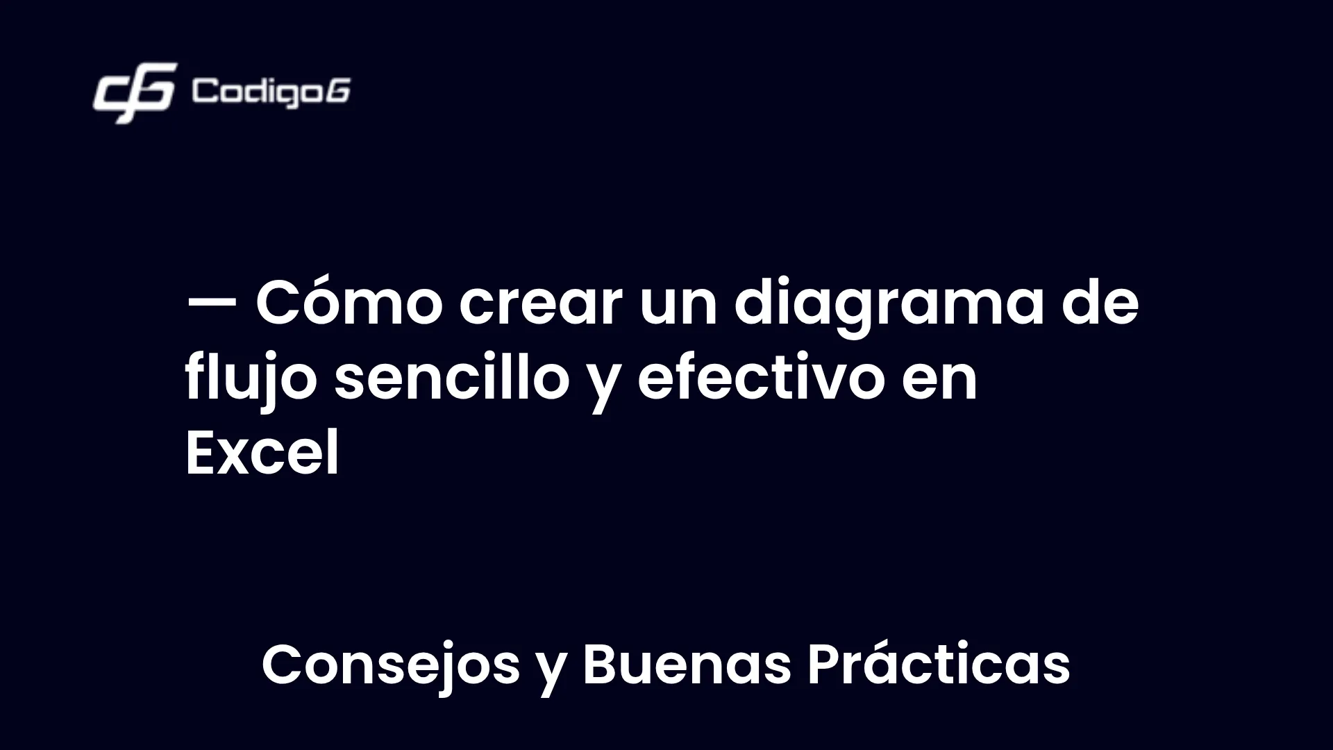 imagen destacada del post con un texto en el centro que dice Cómo crear un diagrama de flujo sencillo y efectivo en Excel y abajo del texto aparece la categoria del post