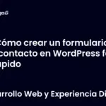 Cómo crear un formulario de contacto en WordPress fácil y rápido