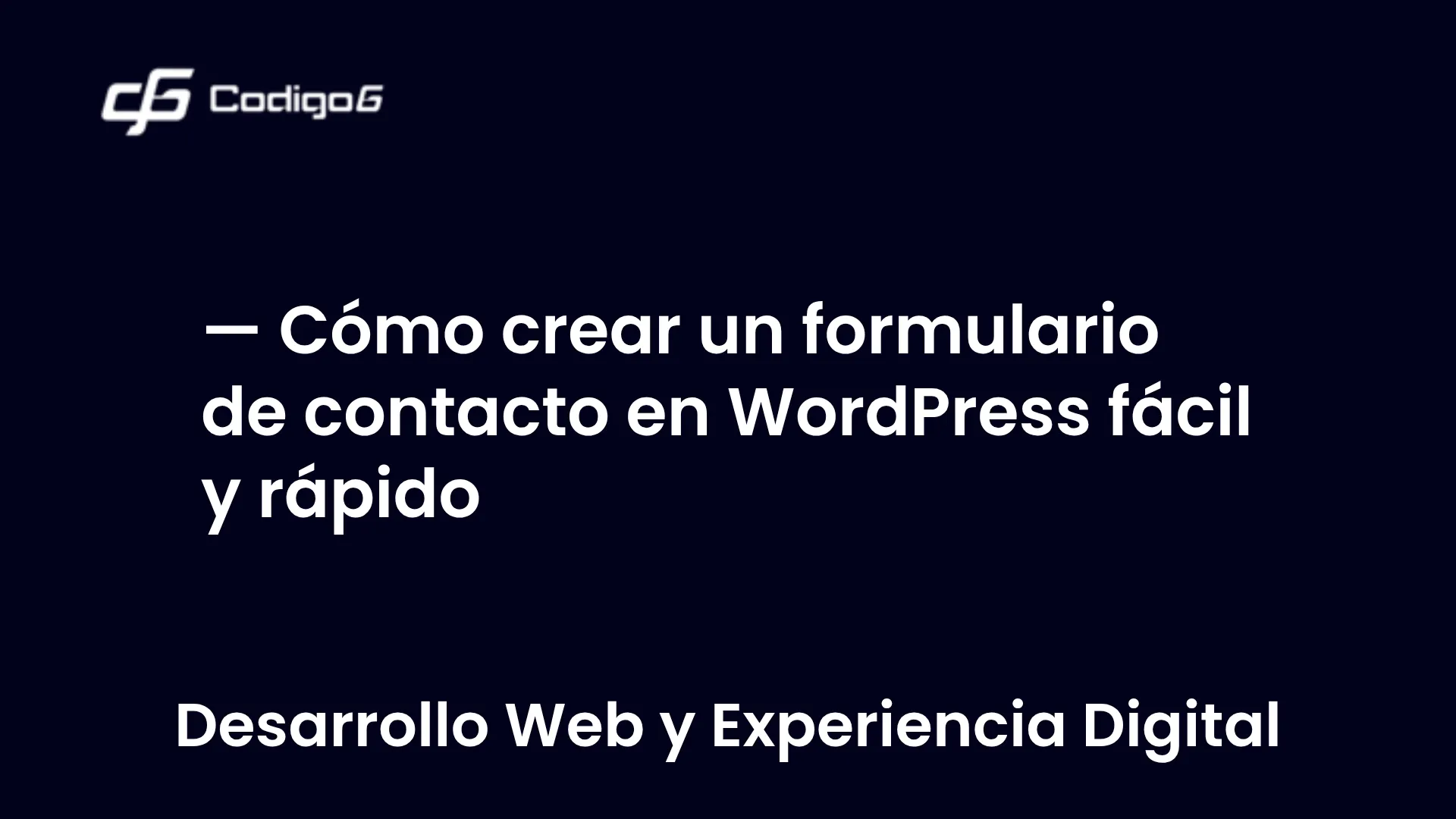 imagen destacada del post con un texto en el centro que dice Cómo crear un formulario de contacto en WordPress fácil y rápido y abajo del texto aparece la categoria del post