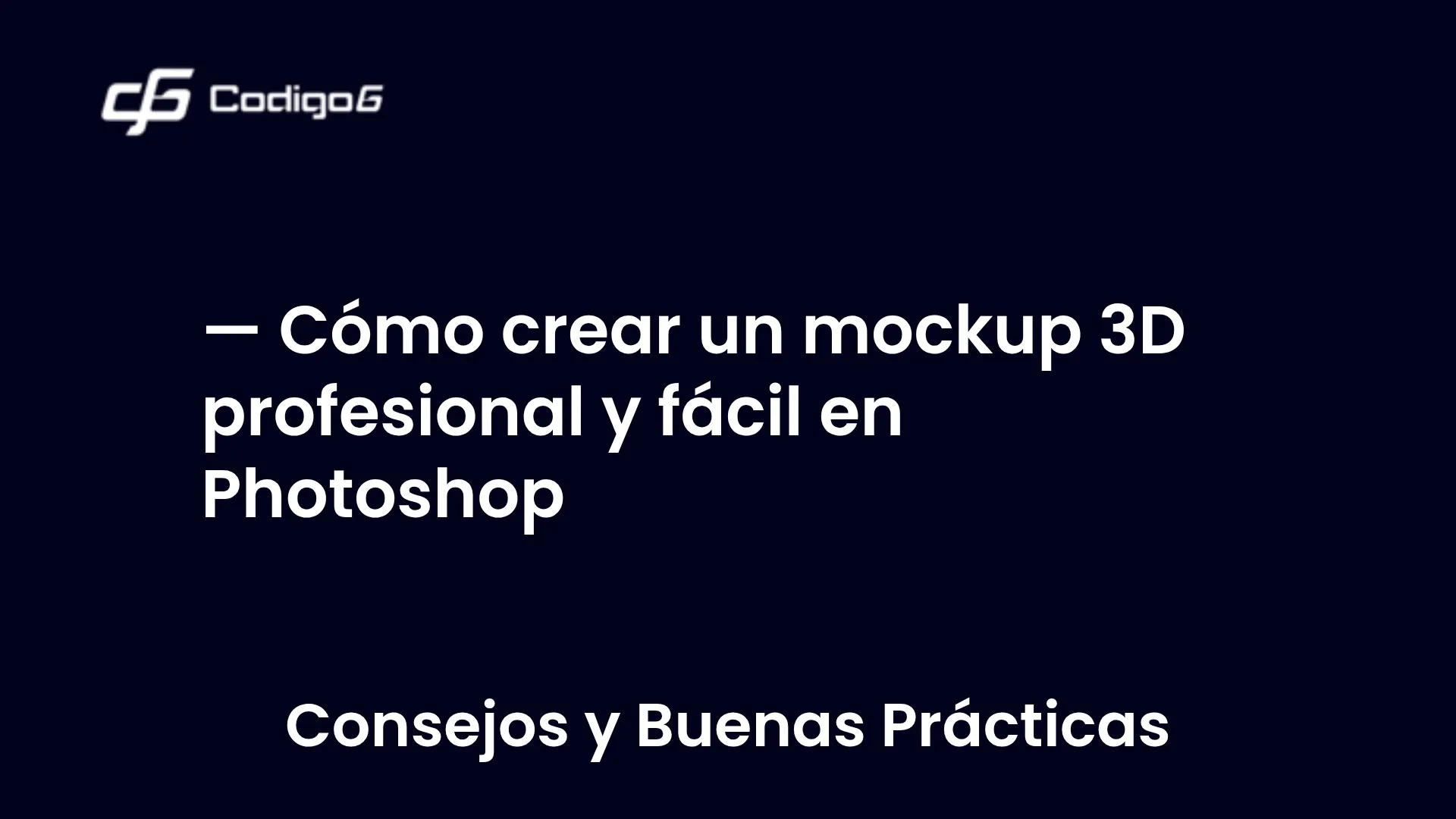 imagen destacada del post con un texto en el centro que dice Cómo crear un mockup 3D profesional y fácil en Photoshop y abajo del texto aparece la categoria del post