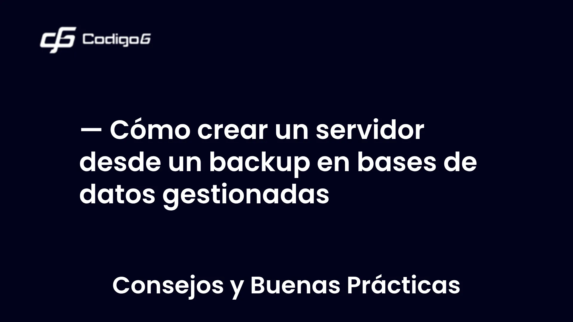 imagen destacada del post con un texto en el centro que dice Cómo crear un servidor desde un backup en bases de datos gestionadas y abajo del texto aparece la categoria del post