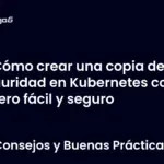 Cómo crear una copia de seguridad en Kubernetes con Velero fácil y seguro