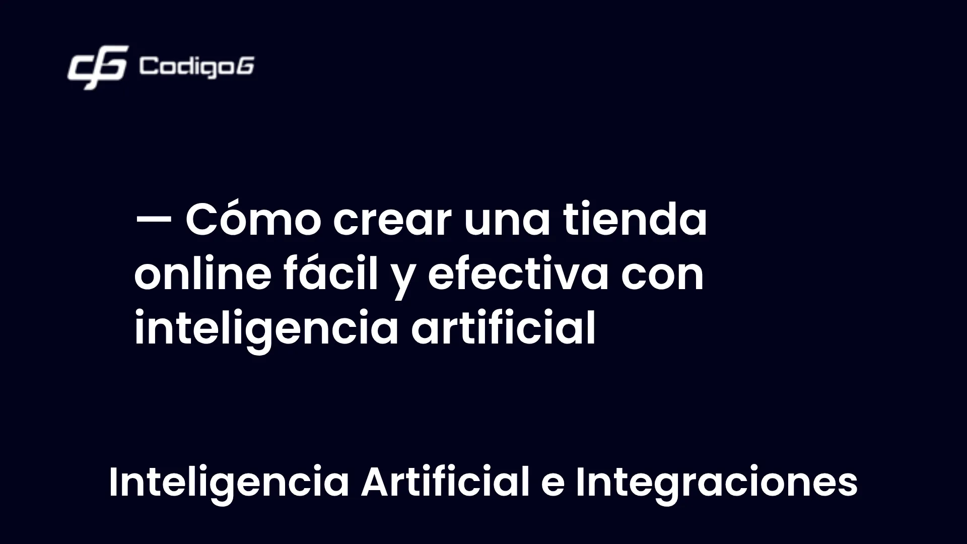 imagen destacada del post con un texto en el centro que dice Cómo crear una tienda online fácil y efectiva con inteligencia artificial y abajo del texto aparece la categoria del post