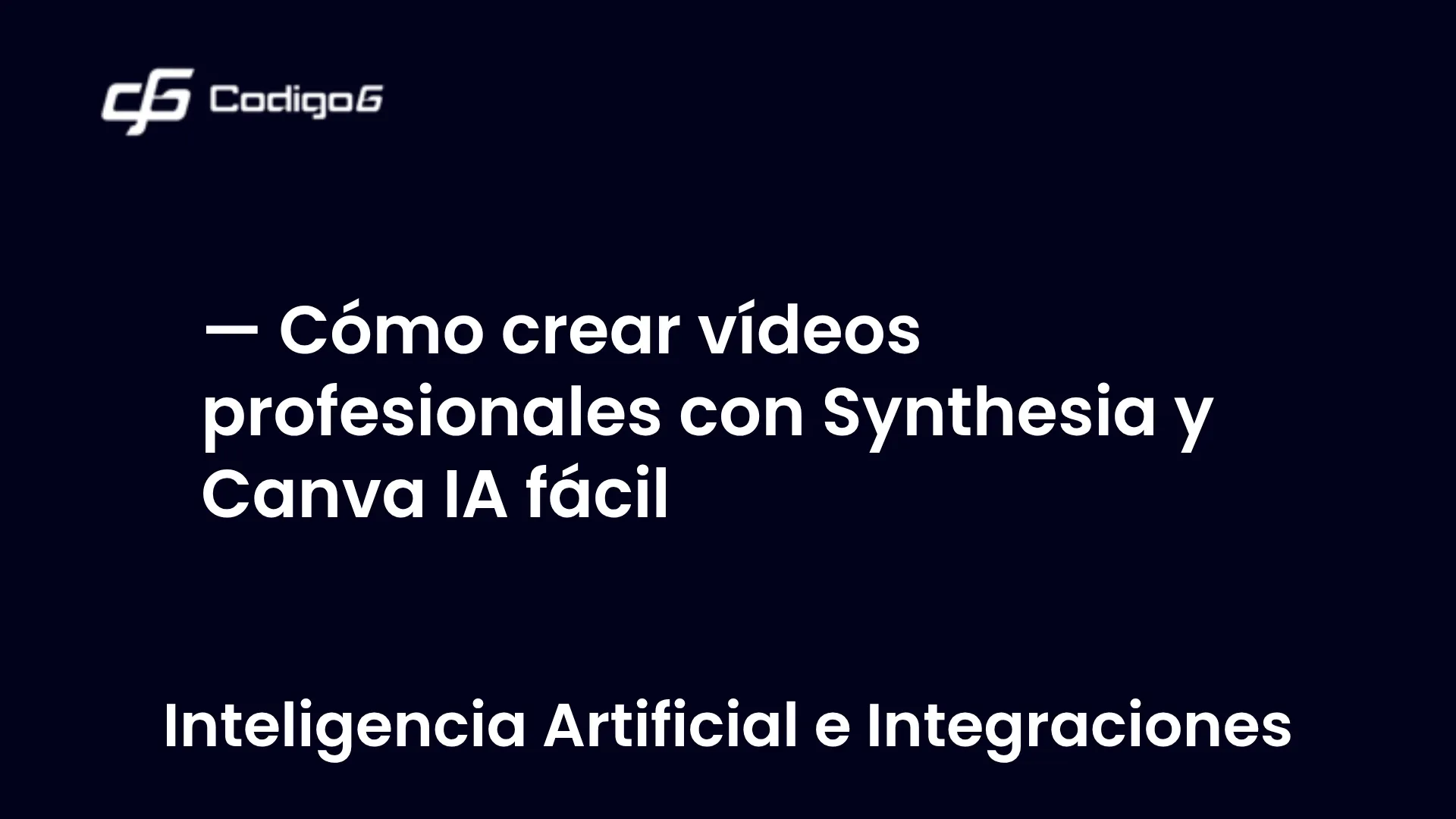 imagen destacada del post con un texto en el centro que dice Cómo crear vídeos profesionales con Synthesia y Canva IA fácil y abajo del texto aparece la categoria del post