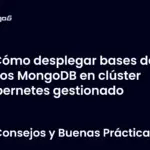 Cómo desplegar bases de datos MongoDB en clúster Kubernetes gestionado