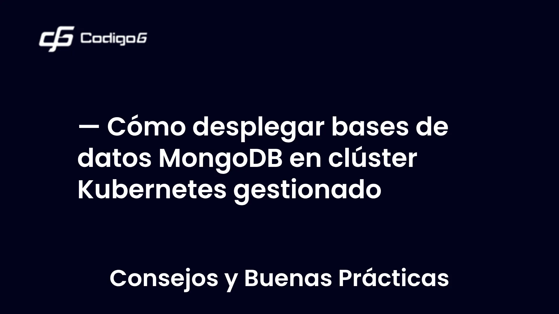 imagen destacada del post con un texto en el centro que dice Cómo desplegar bases de datos MongoDB en clúster Kubernetes gestionado y abajo del texto aparece la categoria del post