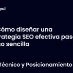 Cómo diseñar una estrategia SEO efectiva paso a paso sencilla