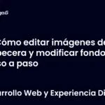 Cómo editar imágenes de cabecera y modificar fondos paso a paso