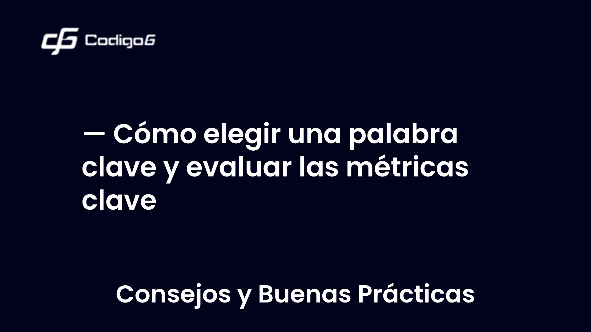imagen destacada del post con un texto en el centro que dice Cómo elegir una palabra clave y evaluar las métricas clave y abajo del texto aparece la categoria del post