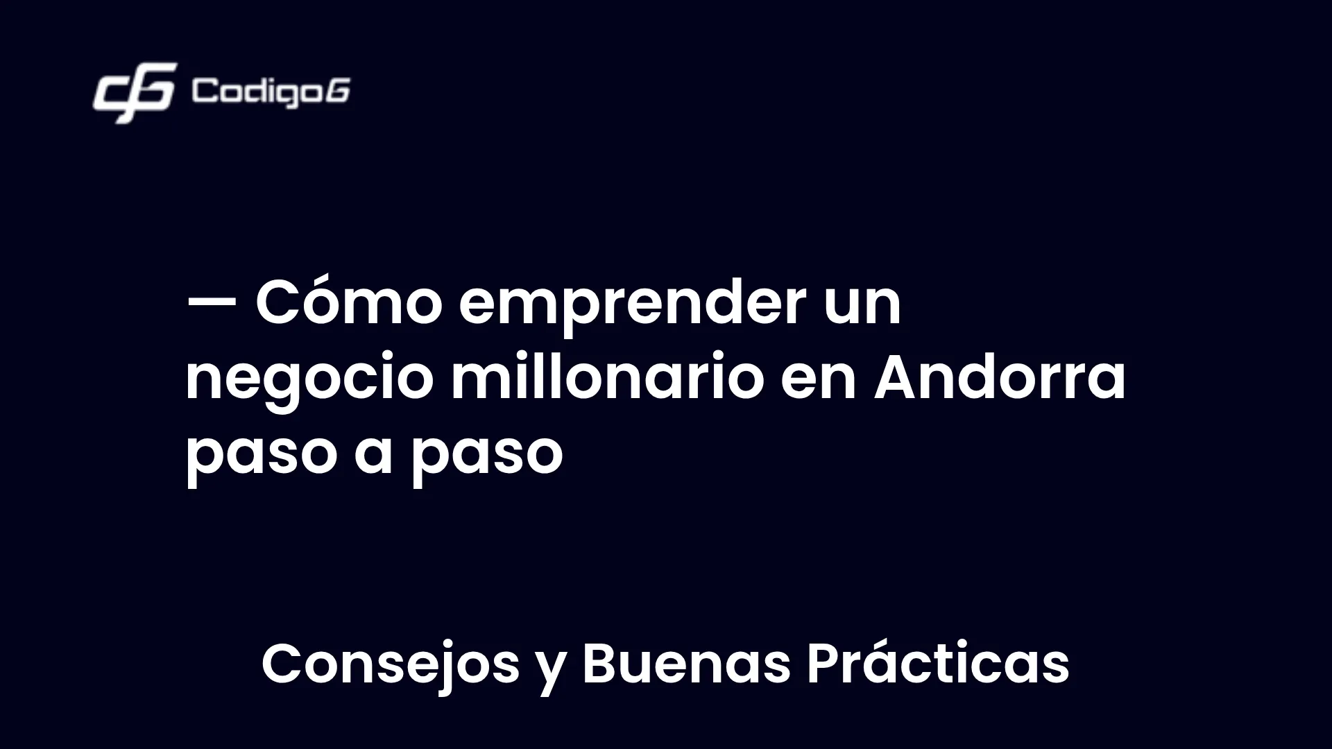 imagen destacada del post con un texto en el centro que dice Cómo emprender un negocio millonario en Andorra paso a paso y abajo del texto aparece la categoria del post