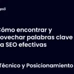 Cómo encontrar y aprovechar palabras clave para SEO efectivas