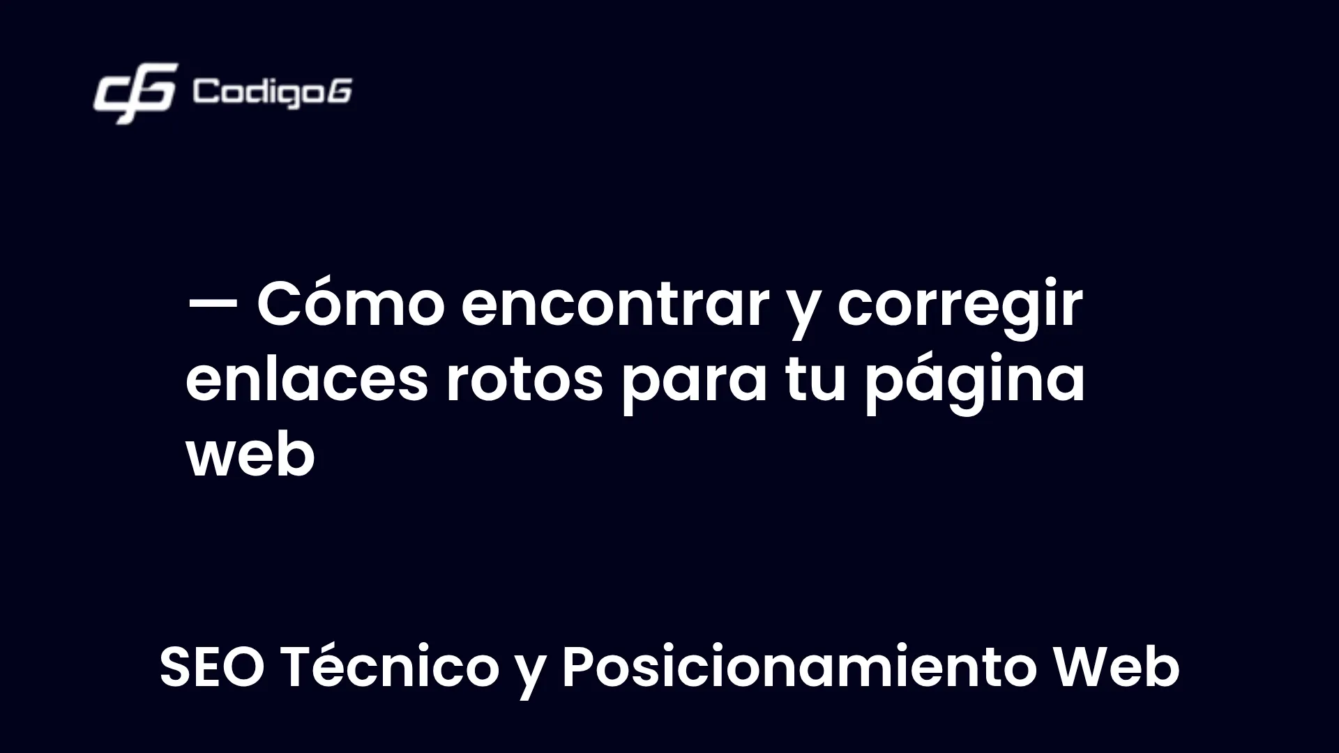 imagen destacada del post con un texto en el centro que dice Cómo encontrar y corregir enlaces rotos para tu página web y abajo del texto aparece la categoria del post