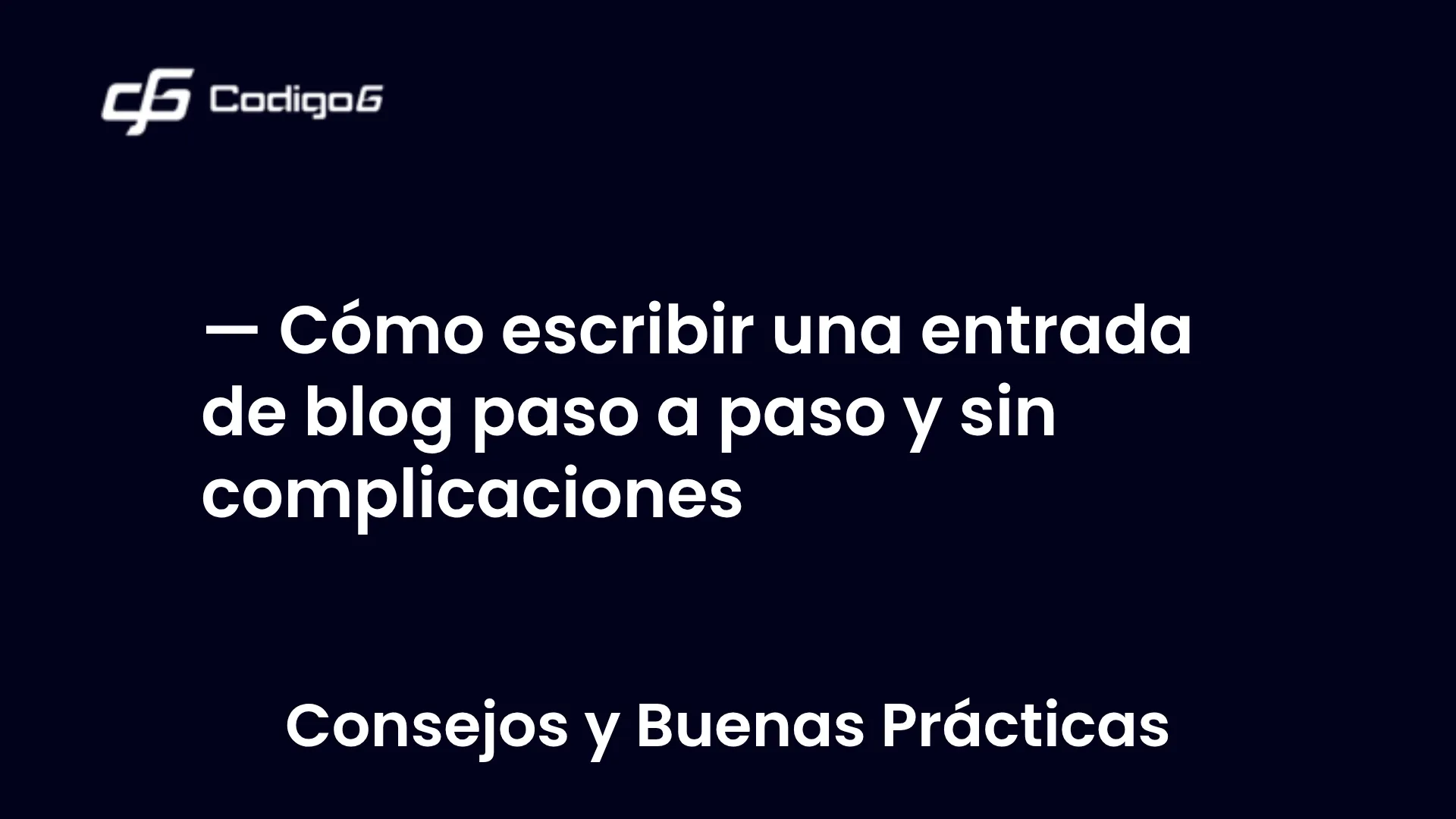 imagen destacada del post con un texto en el centro que dice Cómo escribir una entrada de blog paso a paso y sin complicaciones y abajo del texto aparece la categoria del post