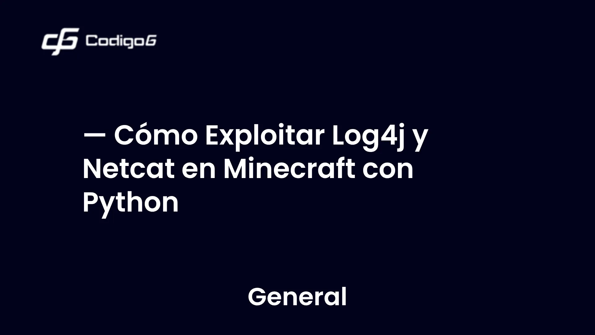 imagen destacada del post con un texto en el centro que dice Cómo Exploitar Log4j y Netcat en Minecraft con Python y abajo del texto aparece la categoria del post