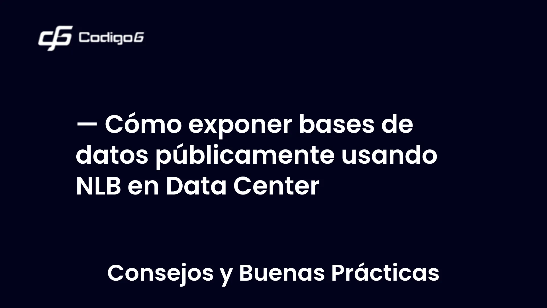imagen destacada del post con un texto en el centro que dice Cómo exponer bases de datos públicamente usando NLB en Data Center y abajo del texto aparece la categoria del post