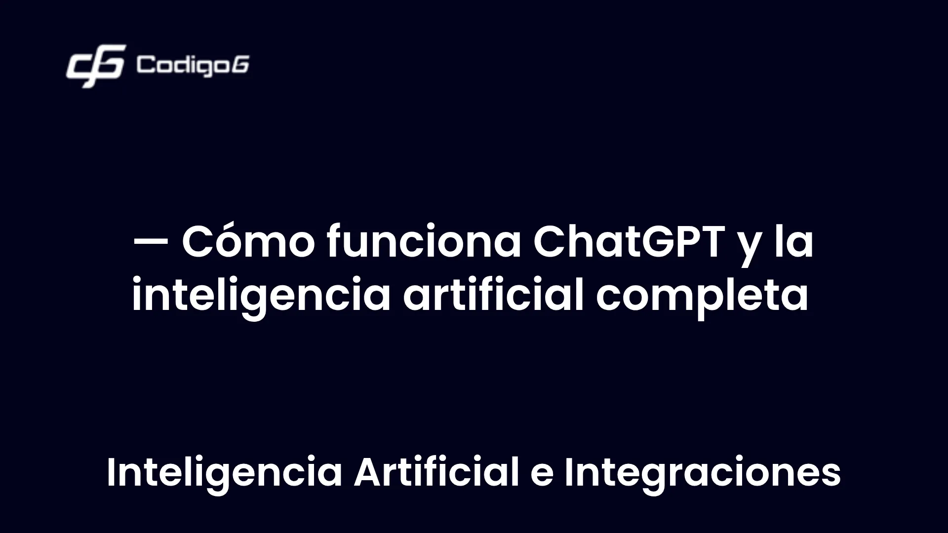 imagen destacada del post con un texto en el centro que dice Cómo funciona ChatGPT y la inteligencia artificial completa y abajo del texto aparece la categoria del post
