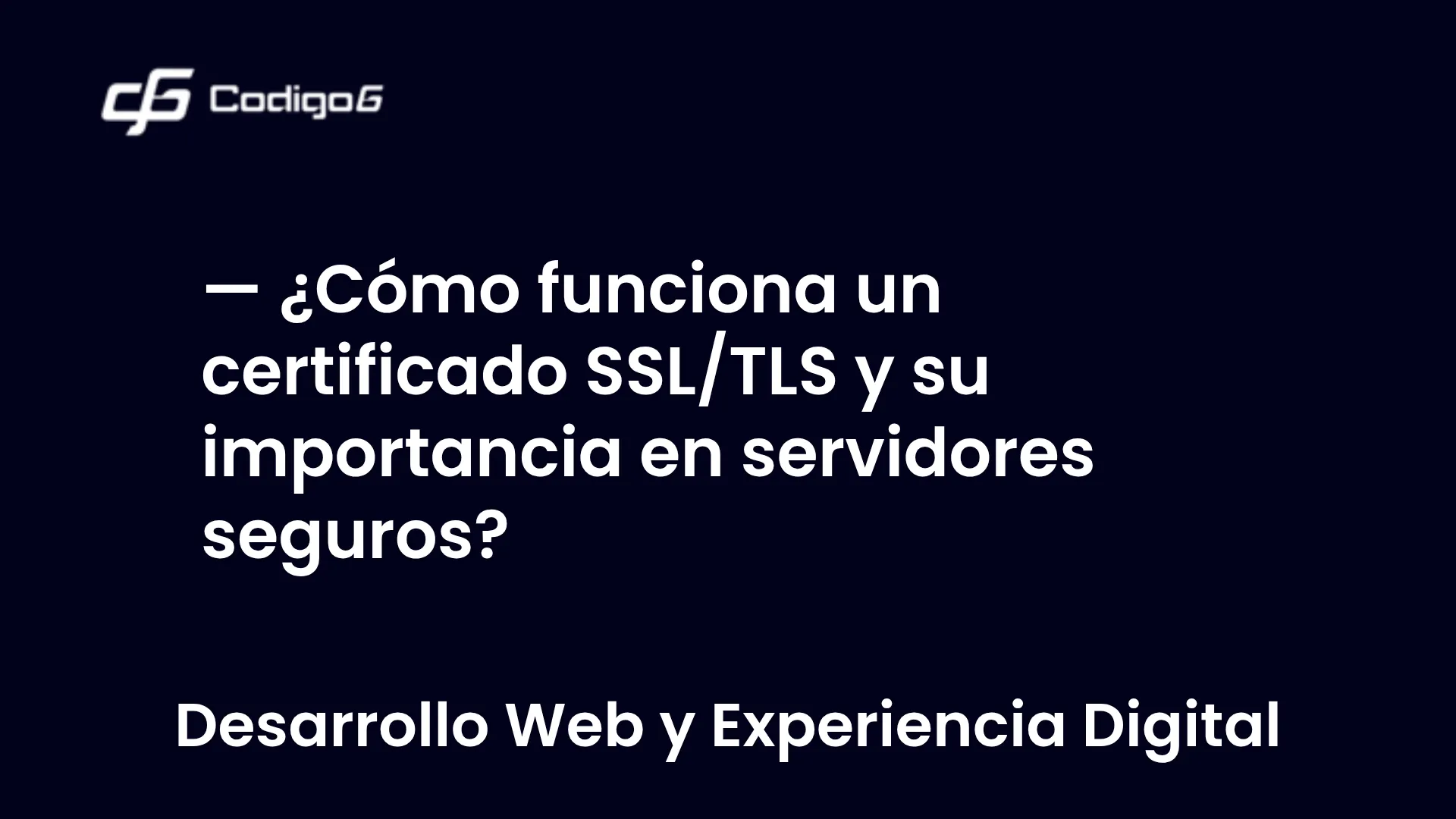 imagen destacada del post con un texto en el centro que dice ¿Cómo funciona un certificado SSL/TLS y su importancia en servidores seguros? y abajo del texto aparece la categoria del post