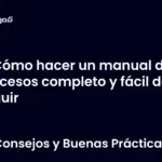Cómo hacer un manual de procesos completo y fácil de seguir