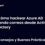 Cómo hackear Azure AD leyendo correos desde Active Directory