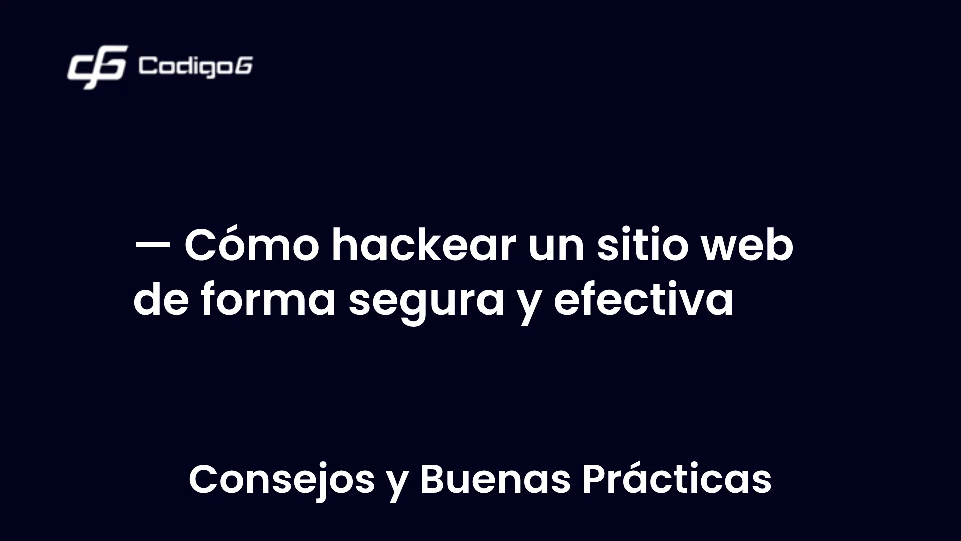 imagen destacada del post con un texto en el centro que dice Cómo hackear un sitio web de forma segura y efectiva y abajo del texto aparece la categoria del post