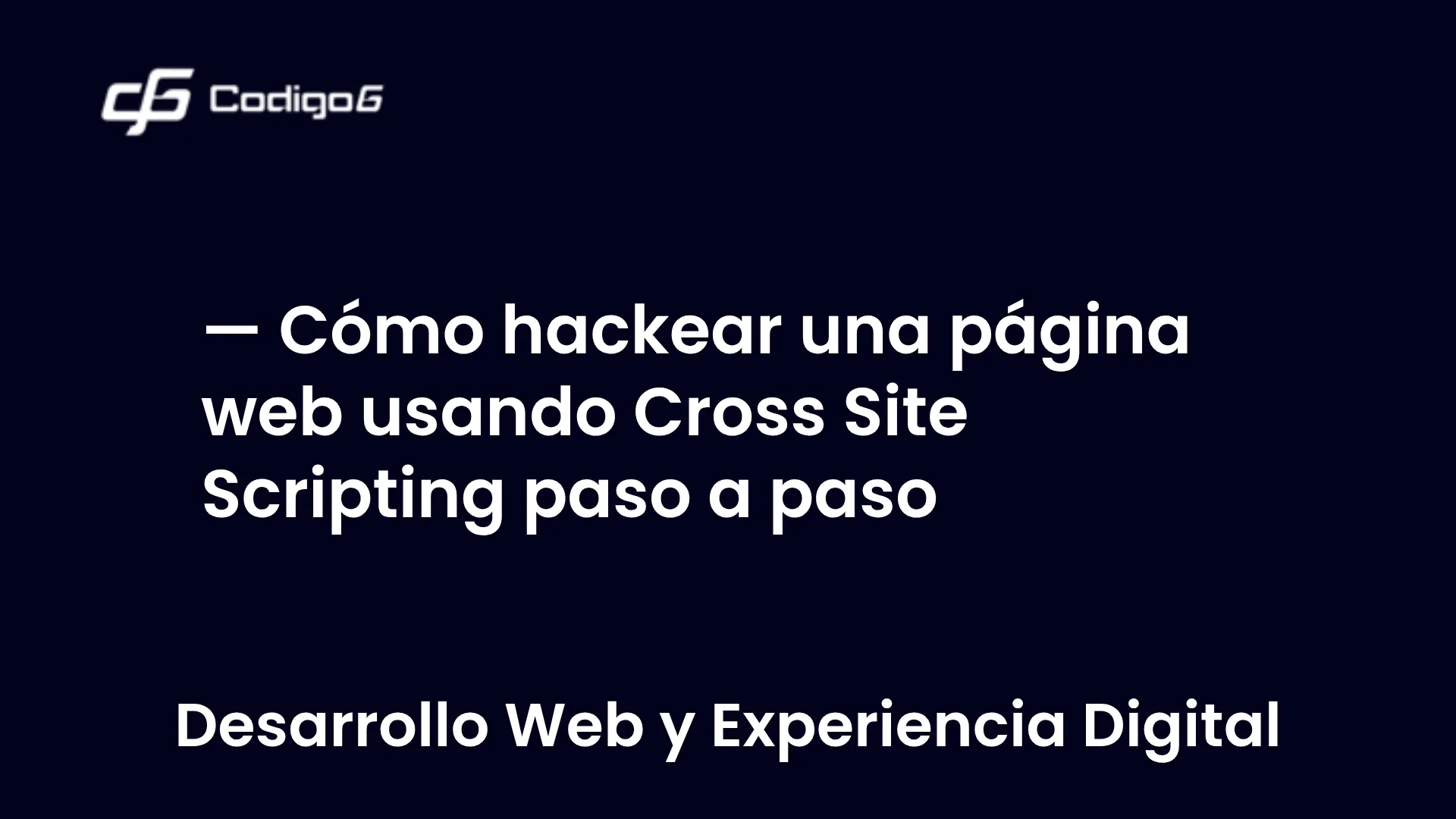 imagen destacada del post con un texto en el centro que dice Cómo hackear una página web usando Cross Site Scripting paso a paso y abajo del texto aparece la categoria del post