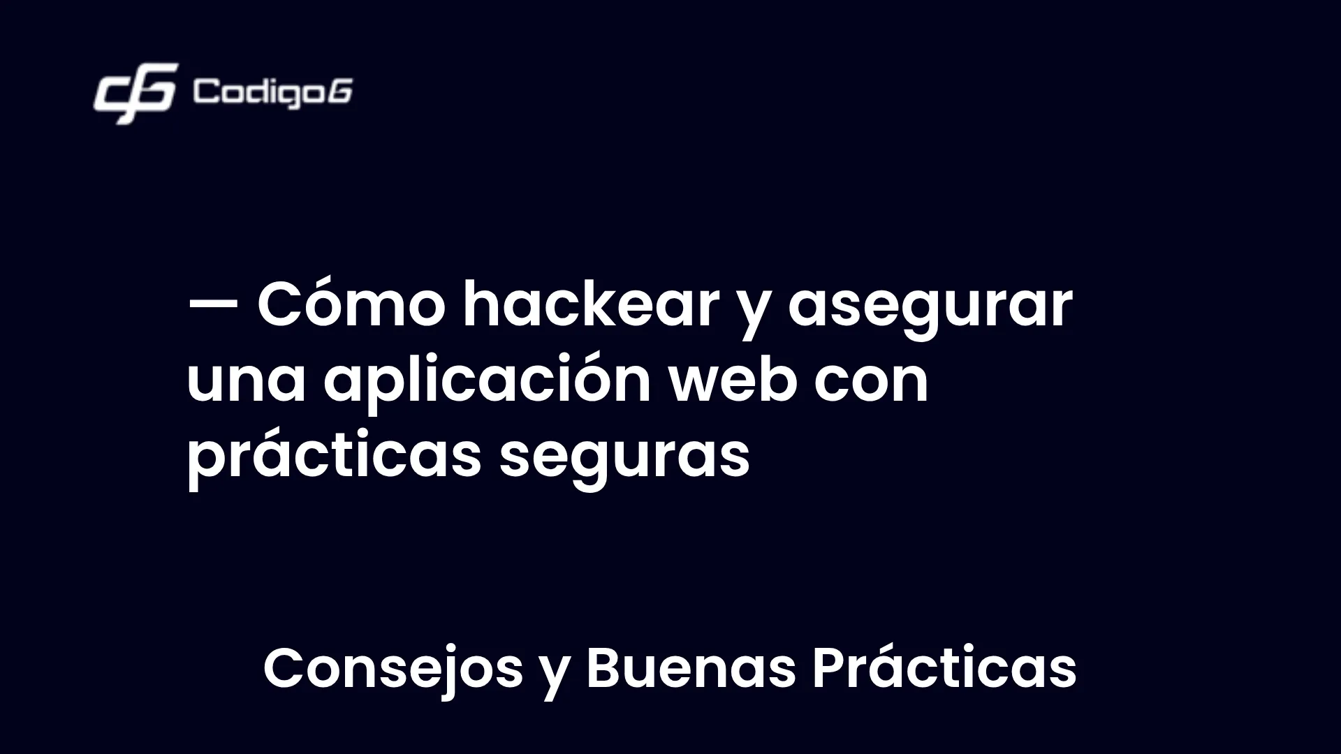 imagen destacada del post con un texto en el centro que dice Cómo hackear y asegurar una aplicación web con prácticas seguras y abajo del texto aparece la categoria del post