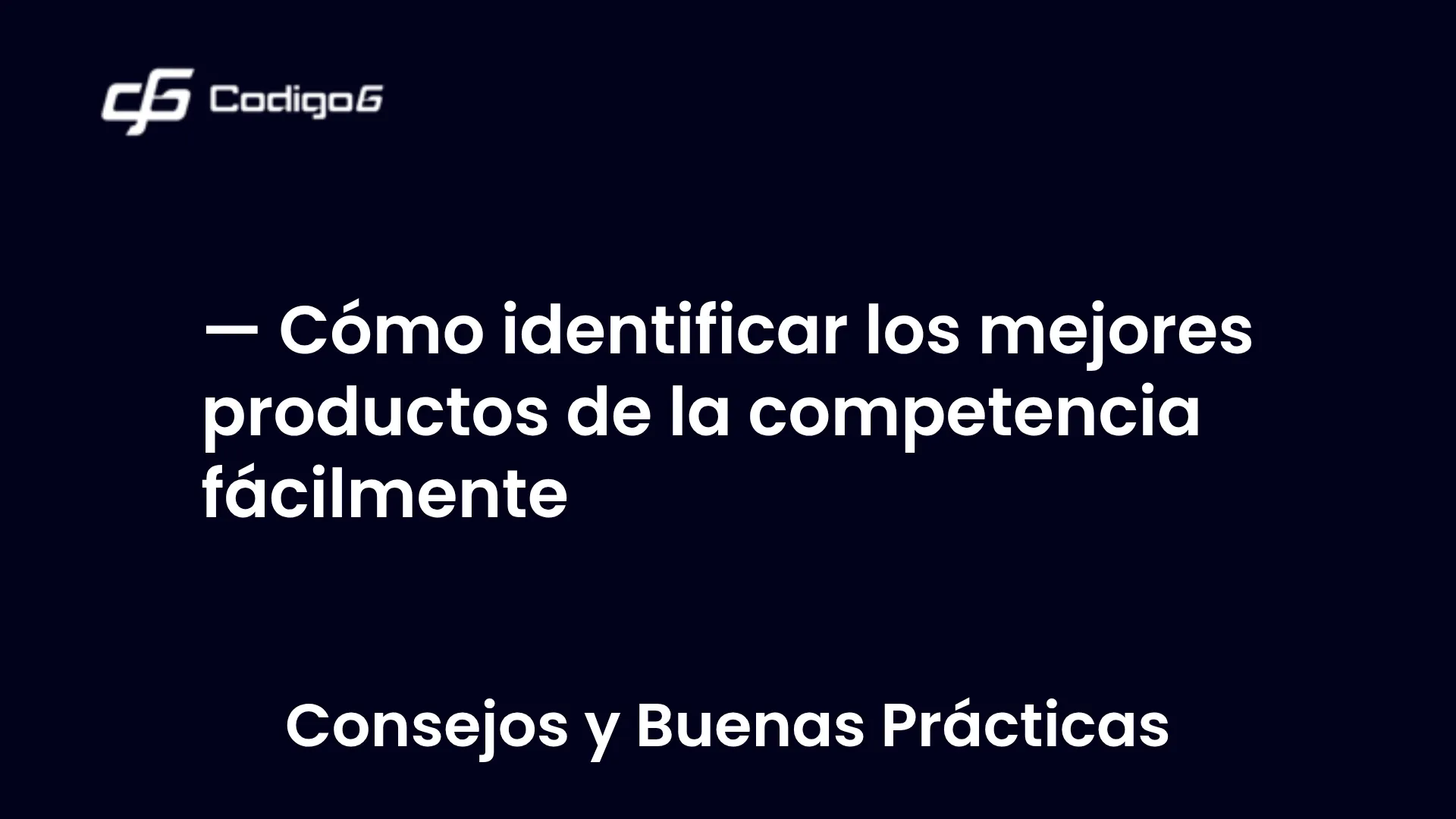 imagen destacada del post con un texto en el centro que dice Cómo identificar los mejores productos de la competencia fácilmente y abajo del texto aparece la categoria del post