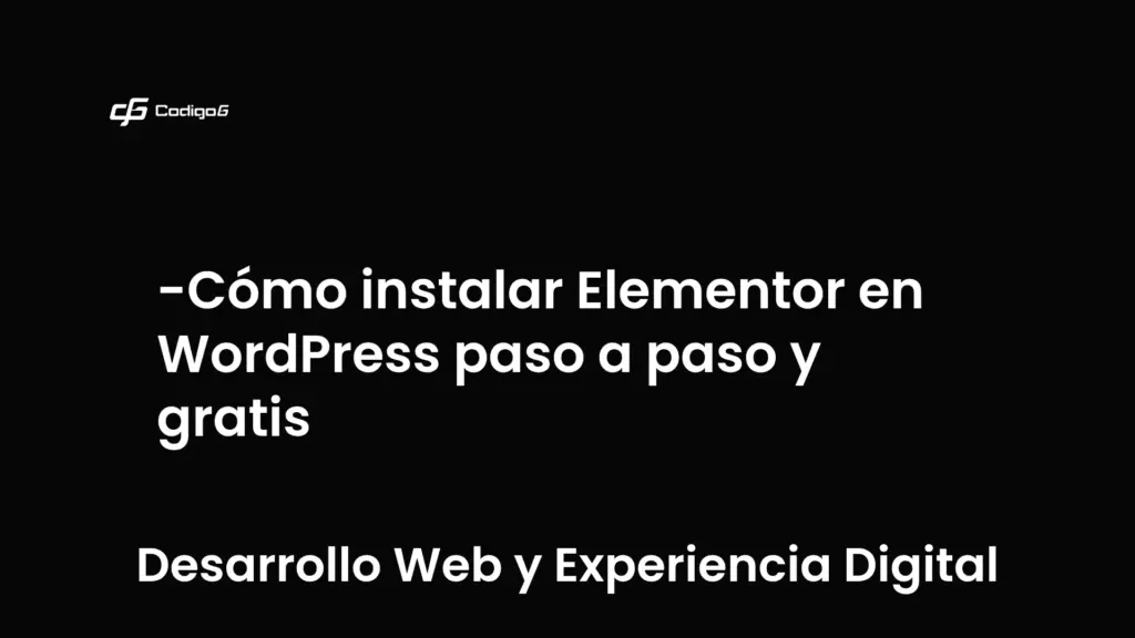 imagen destacada del post con un texto en el centro que dice Cómo instalar Elementor en WordPress paso a paso y gratis y abajo del texto aparece la categoria del post que es Desarrollo Web y Experiencia Digital