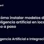 Cómo instalar modelos de inteligencia artificial en local paso a paso