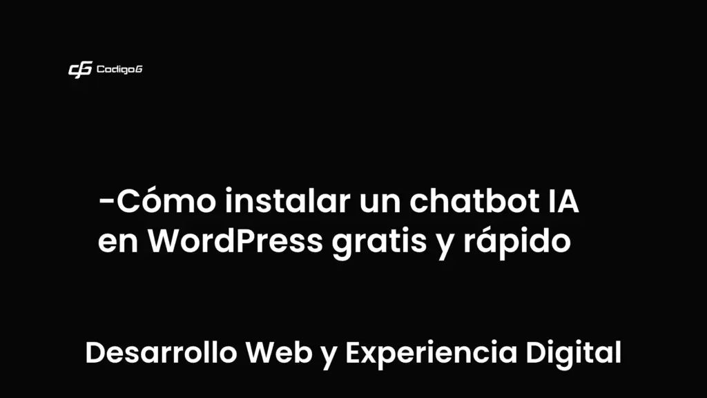 imagen destacada del post con un texto en el centro que dice Cómo instalar un chatbot IA en WordPress gratis y rápido y abajo del texto aparece la categoria del post que es Desarrollo Web y Experiencia Digital