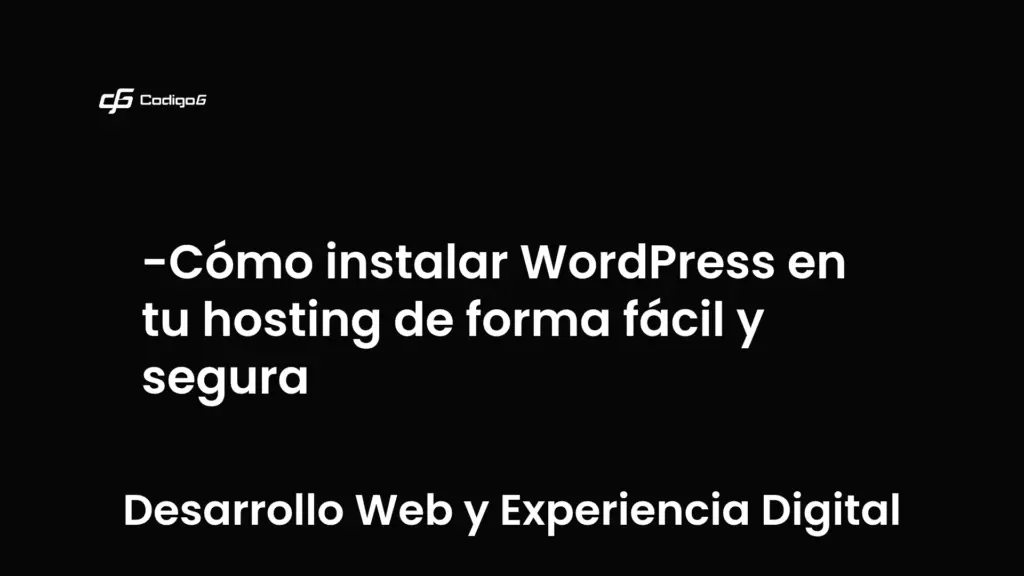 imagen destacada del post con un texto en el centro que dice Cómo instalar WordPress en tu hosting de forma fácil y segura y abajo del texto aparece la categoria del post que es Desarrollo Web y Experiencia Digital