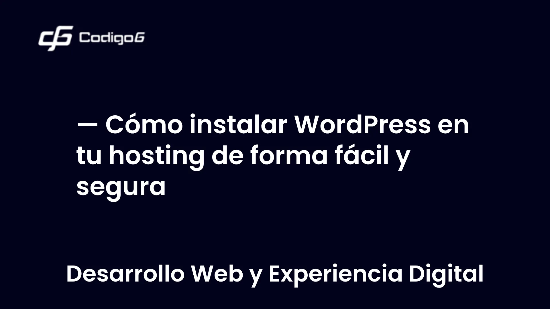 imagen destacada del post con un texto en el centro que dice Cómo instalar WordPress en tu hosting de forma fácil y segura y abajo del texto aparece la categoria del post