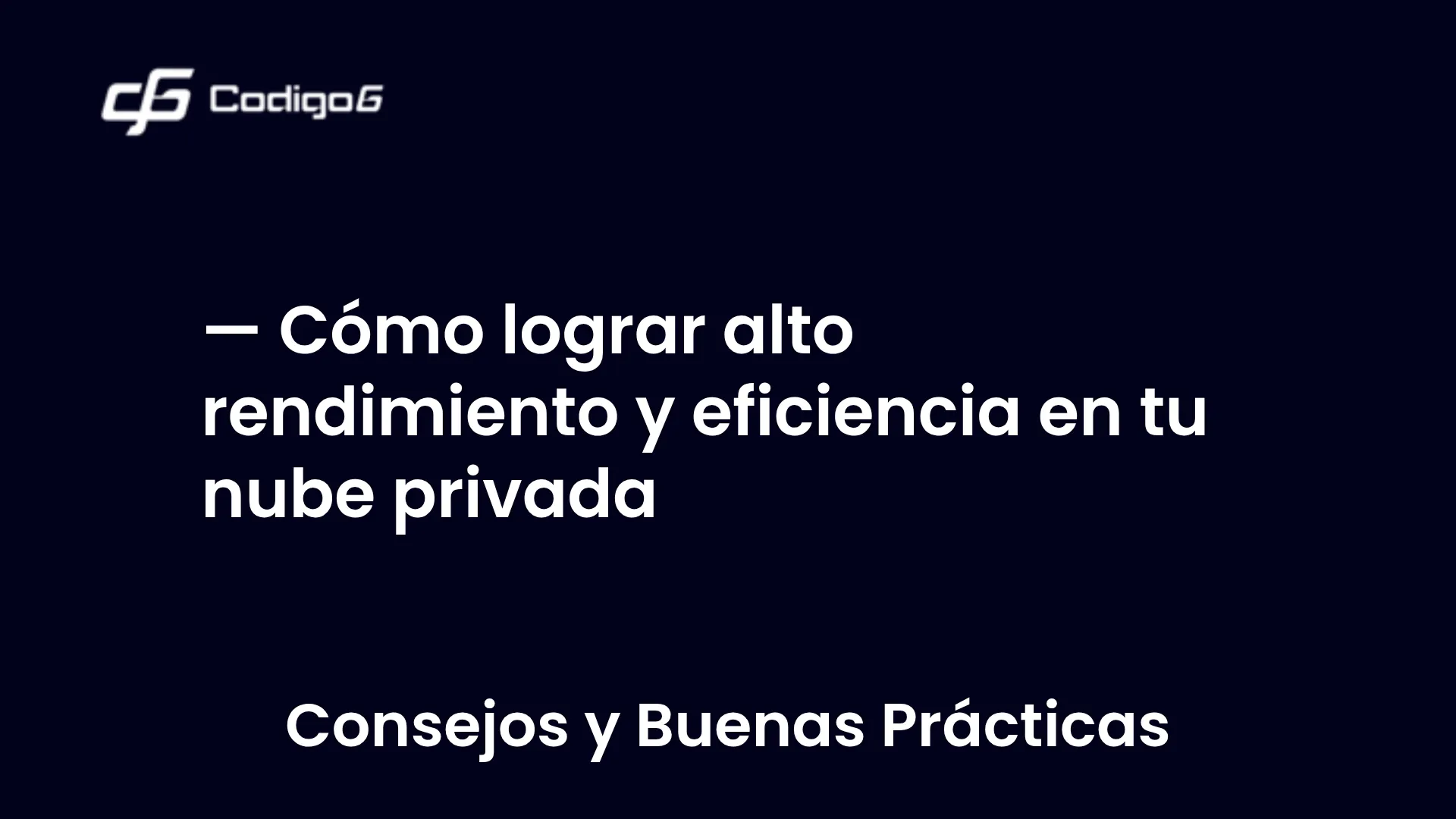 imagen destacada del post con un texto en el centro que dice Cómo lograr alto rendimiento y eficiencia en tu nube privada y abajo del texto aparece la categoria del post