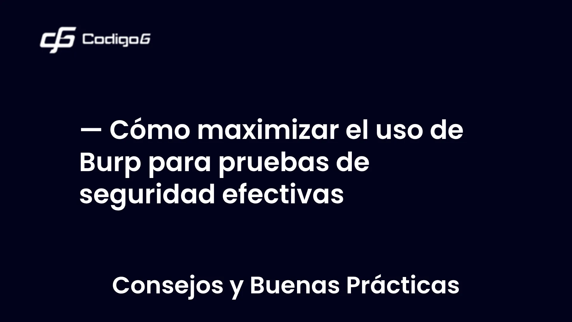 imagen destacada del post con un texto en el centro que dice Cómo maximizar el uso de Burp para pruebas de seguridad efectivas y abajo del texto aparece la categoria del post
