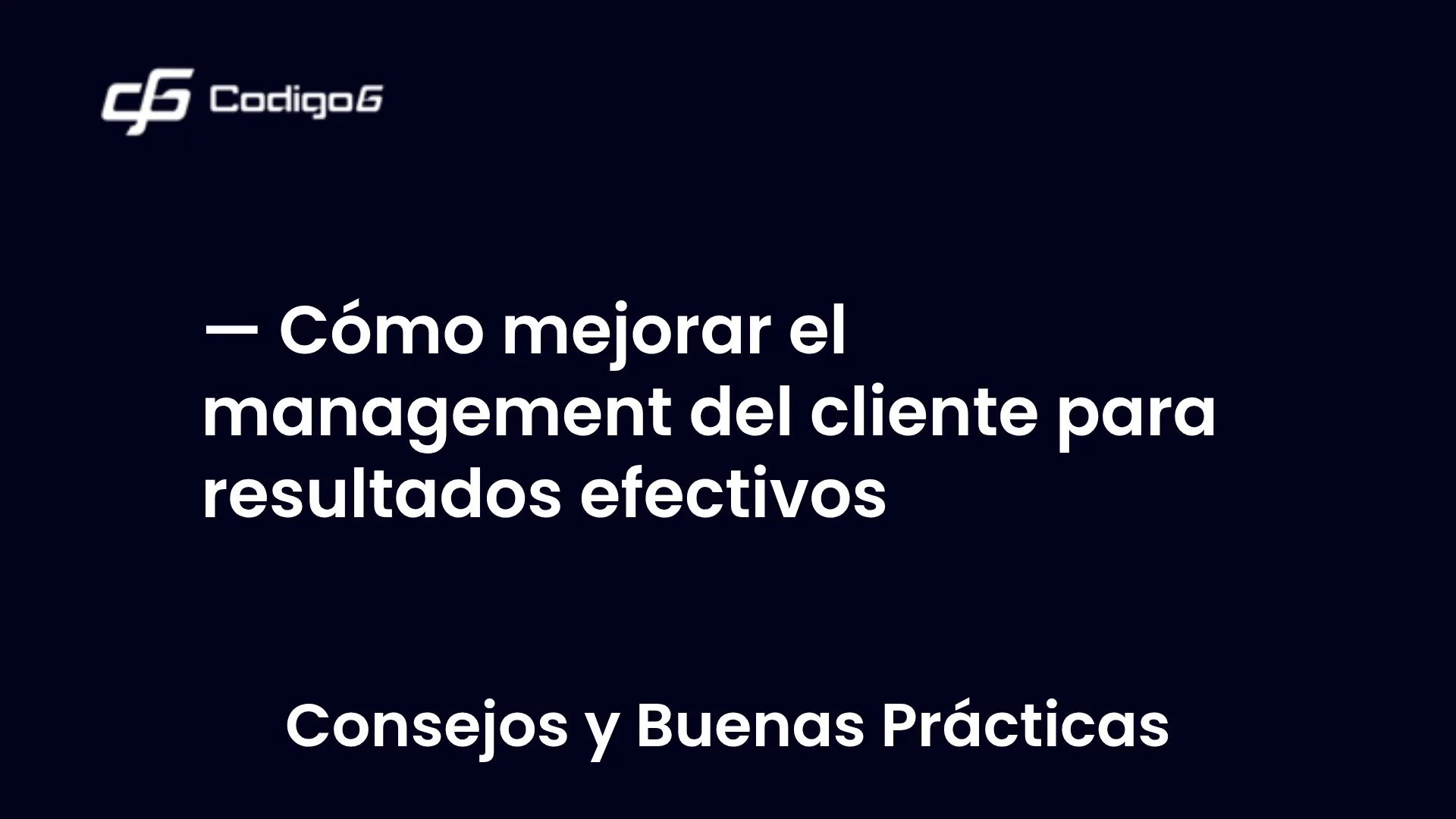 imagen destacada del post con un texto en el centro que dice Cómo mejorar el management del cliente para resultados efectivos y abajo del texto aparece la categoria del post