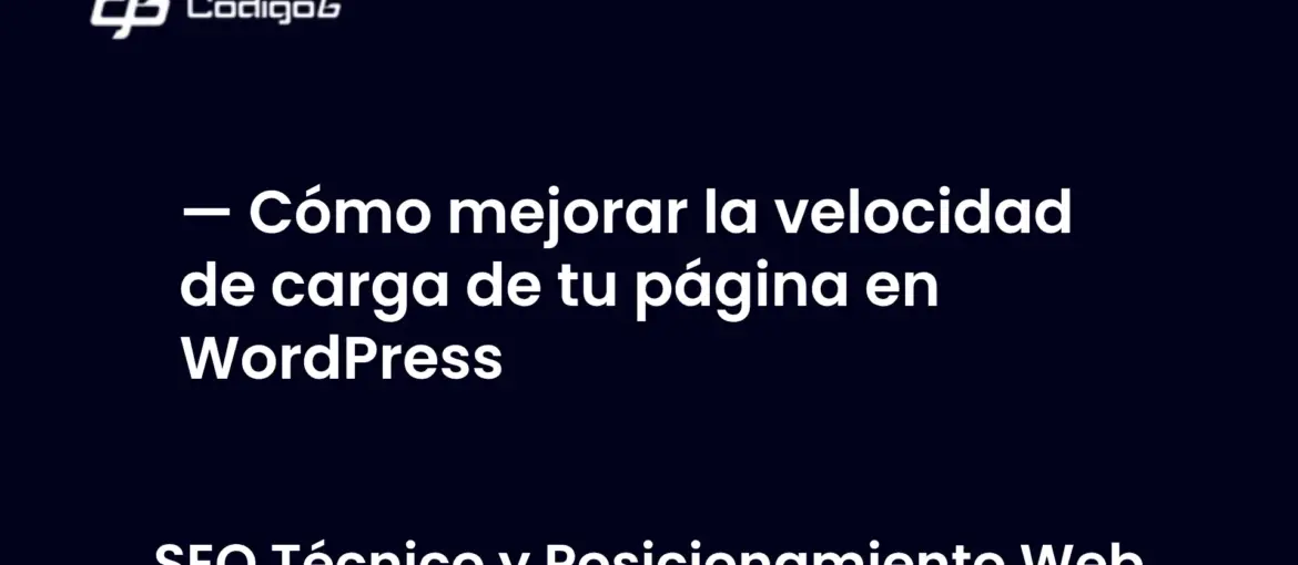 imagen destacada del post con un texto en el centro que dice Cómo mejorar la velocidad de carga de tu página en WordPress y abajo del texto aparece la categoria del post