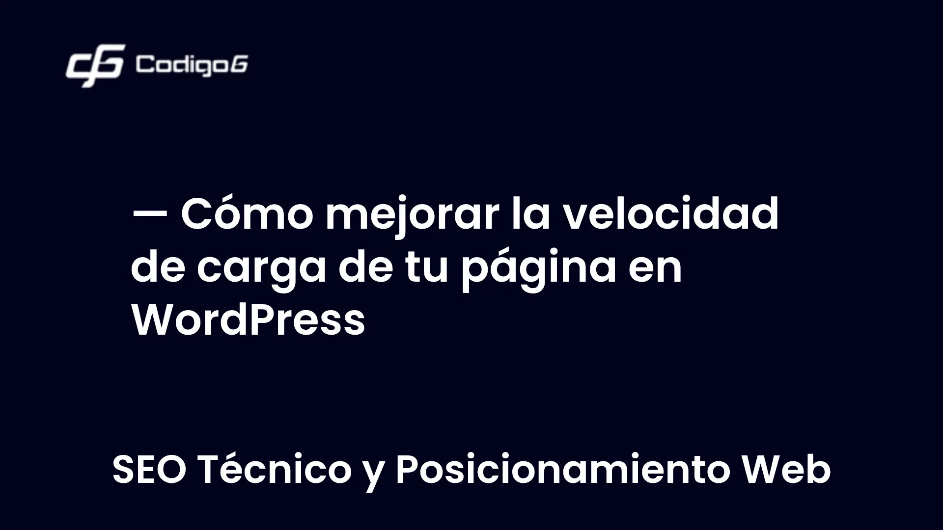imagen destacada del post con un texto en el centro que dice Cómo mejorar la velocidad de carga de tu página en WordPress y abajo del texto aparece la categoria del post
